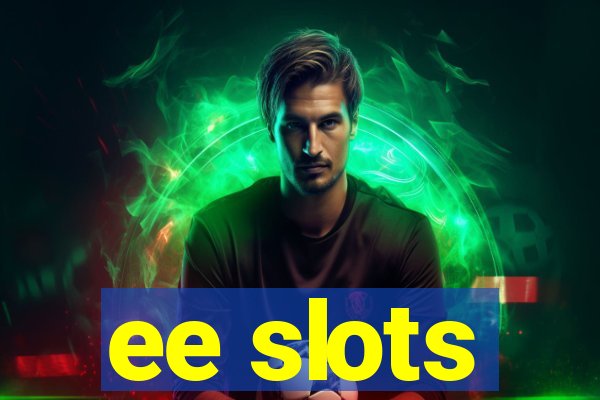 ee slots